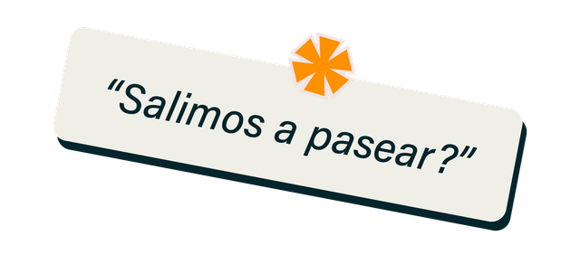 “¿Salimos a pasear?”